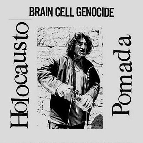 Holocausto Pomada - Brain Cell Genocide